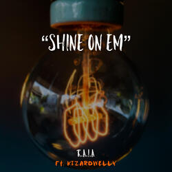 SHINE ON EM'