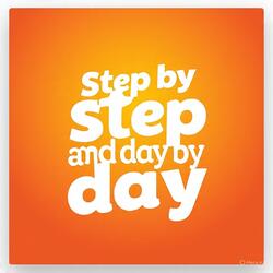 Step by step and day by day