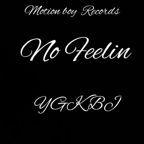 NO FEELIN