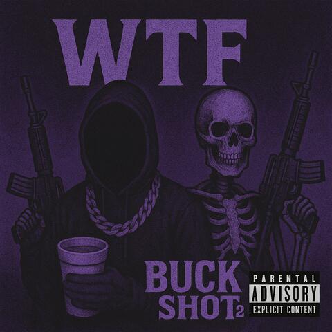 WTF (Buck Shot 2)