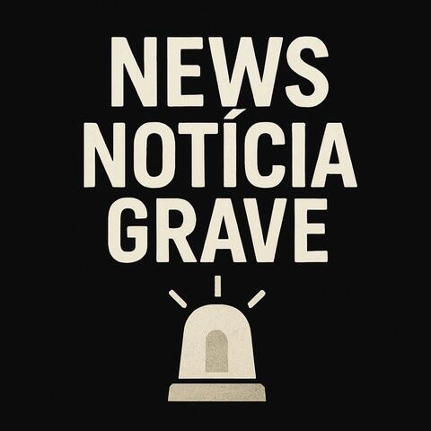 News Notícia Grave