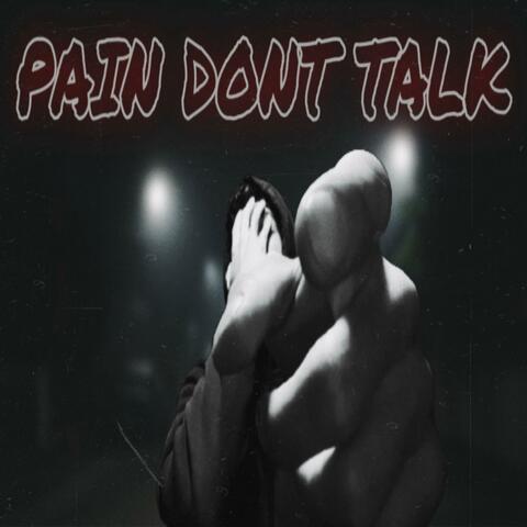 Pain Don’t Talk