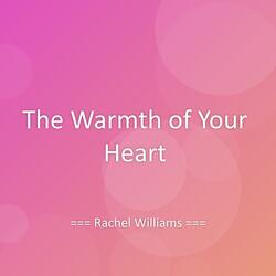 The Warmth of Your Heart