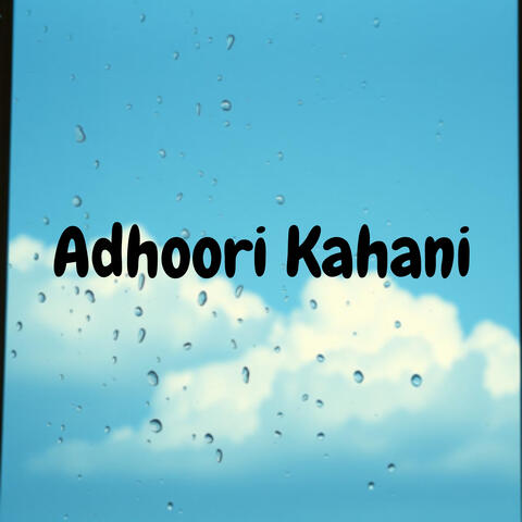 Adhoori Kahani