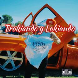Trokiando y Lokiando