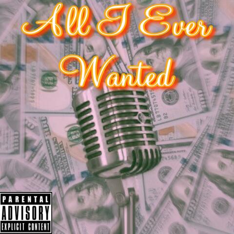 All I Ever Wanted