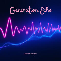 Generation Echo