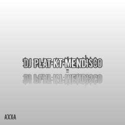 DJ PLAT KT MENDISCO