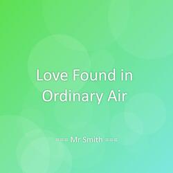Love Found in Ordinary Air