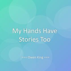My Hands Have Stories Too