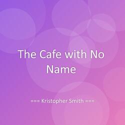 The Cafe with No Name