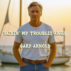 Sailin' My Troubles Away