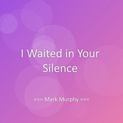 I Waited in Your Silence