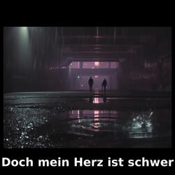 Doch mein Herz ist schwer