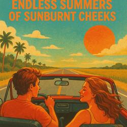 Endless Summers Of Sunburnt Cheeks