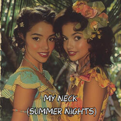 My Neck (Summer Nights)
