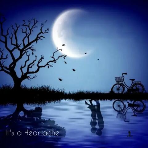 It's a Heartache