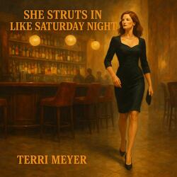 She Struts In Like Saturday Night