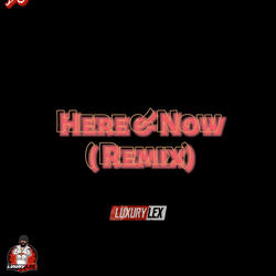 Here And Now (Remix)
