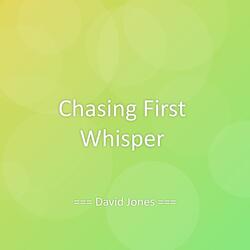 Chasing First Whisper