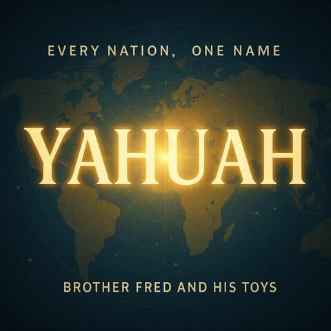 Every Nation, One Name (Yahuah
