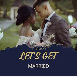 Let's Get Married