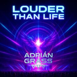 LOUDER THAN LIFE