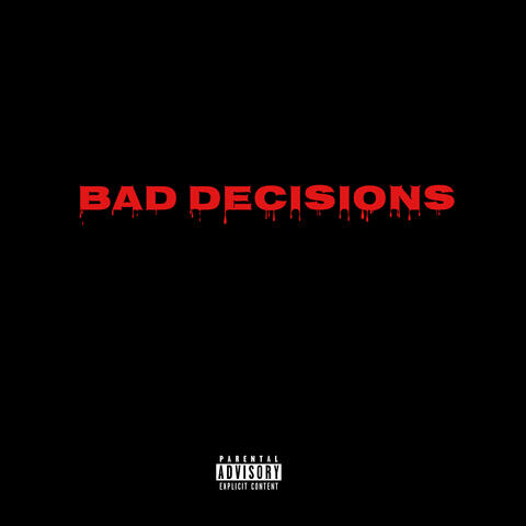 Bad Decisions