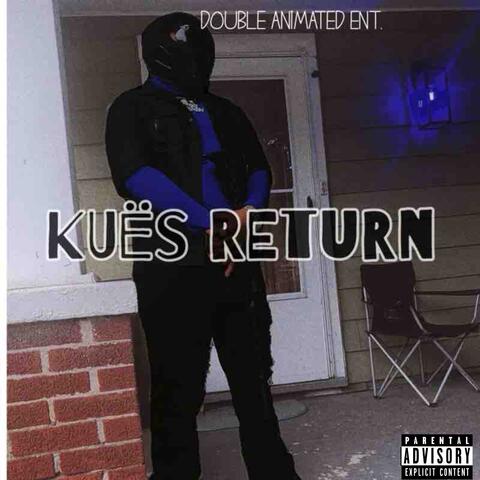 KUËS RETURN