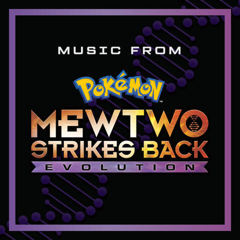 Pokémon: Mewtwo Strikes Back-Evolution (Original Soundtrack)