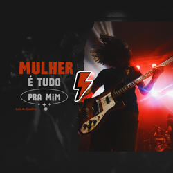 Mulher é Tudo Pra Mim