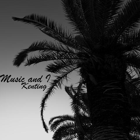 Music and I