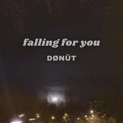 falling for you