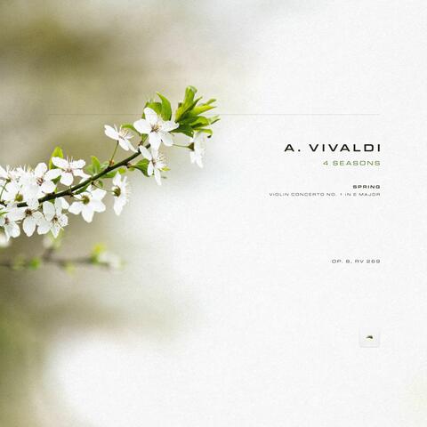 Vivaldi: 4 Seasons: Violin Concerto No. 1 in E Major 'Spring', Op. 8, RV 269