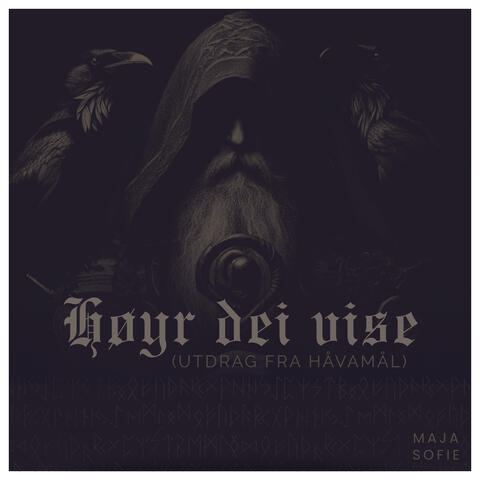 Høyr dei vise (utdrag fra Håvamål)