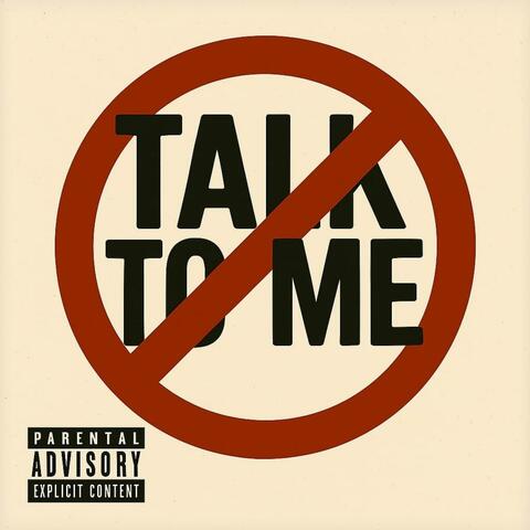 Don't Talk to Me