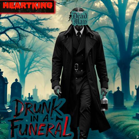 Drunk In A Funeral