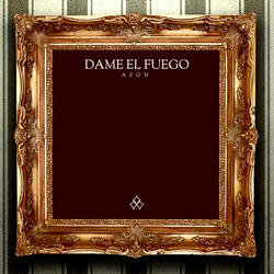 Dame El Fuego