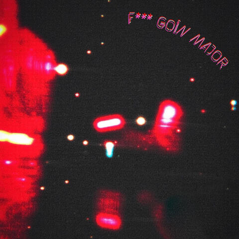 Fuck Goin Major