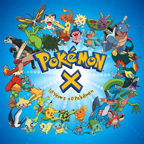 Pokémon X : Ten Years Of Pokémon (Original Soundtrack)