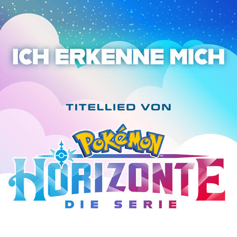 Ich Erkenne Mich (Titellied Von Pokémon Horizonte: Die Serie)