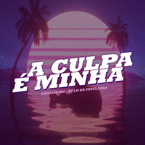 A Culpa é Minha