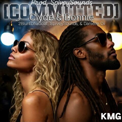 (Committed) Clyde & Bonnie