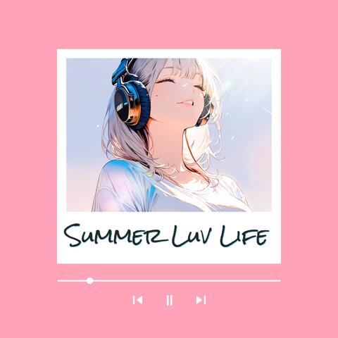 Summer Luv Life