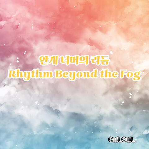 Rhythm Beyond the Fog