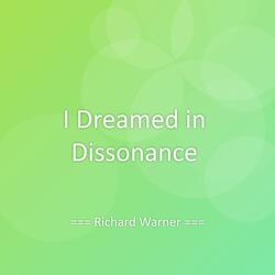 I Dreamed in Dissonance