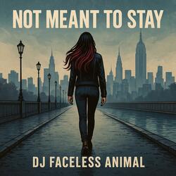 Not Meant To Stay