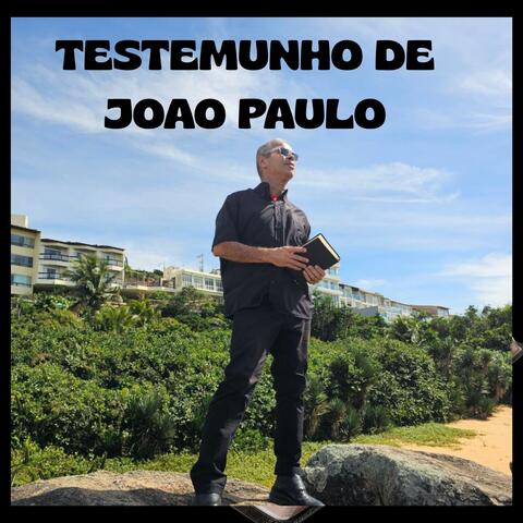 TESTEMUNHO DE JOAO PAULO