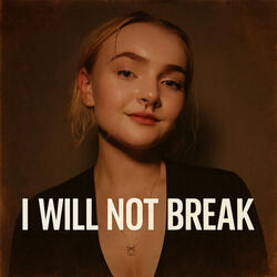 I Will Not Break