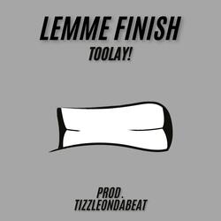 Lemme Finish